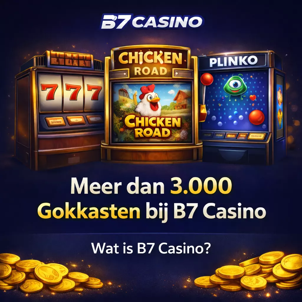 B7 Casino gokkasten - Chicken Road, Plinko en meer dan 3000 spellen